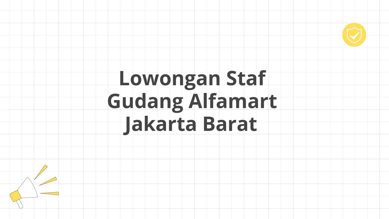 Lowongan Staf Gudang Alfamart Jakarta Barat