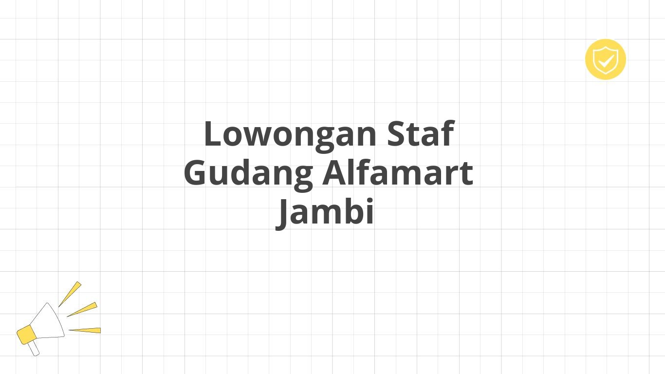 Lowongan Staf Gudang Alfamart Jambi