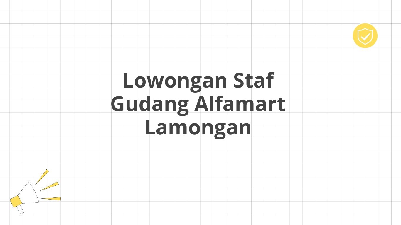 Lowongan Staf Gudang Alfamart Lamongan