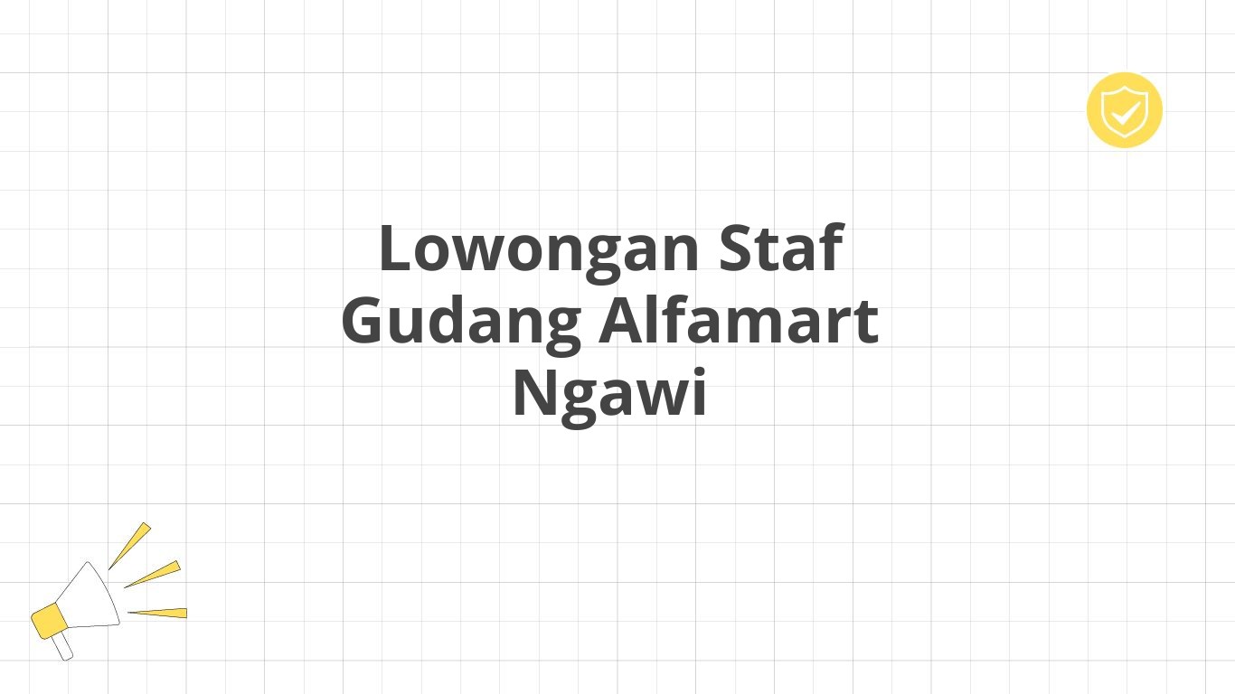 Lowongan Staf Gudang Alfamart Ngawi