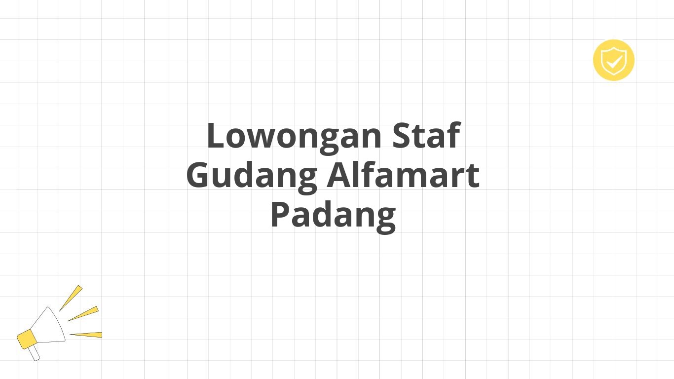 Lowongan Staf Gudang Alfamart Padang