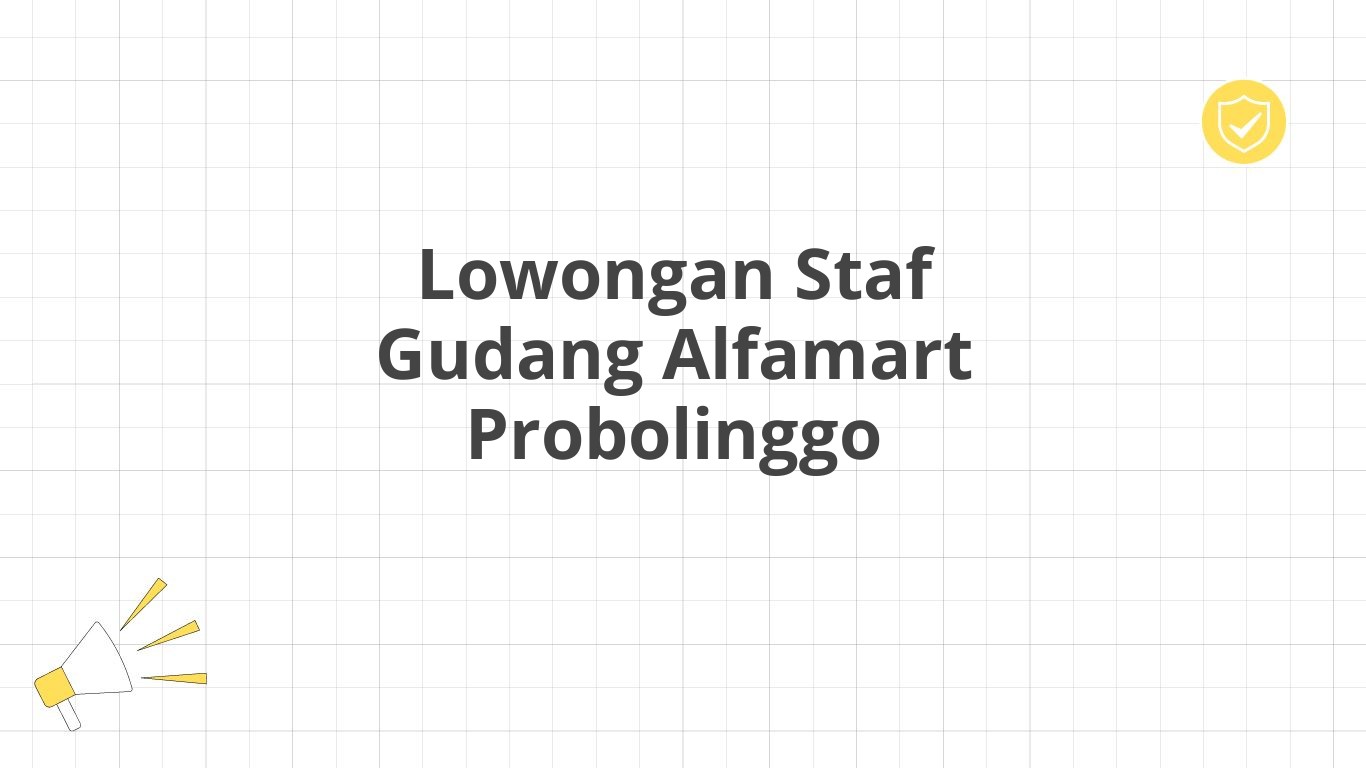 Lowongan Staf Gudang Alfamart Probolinggo