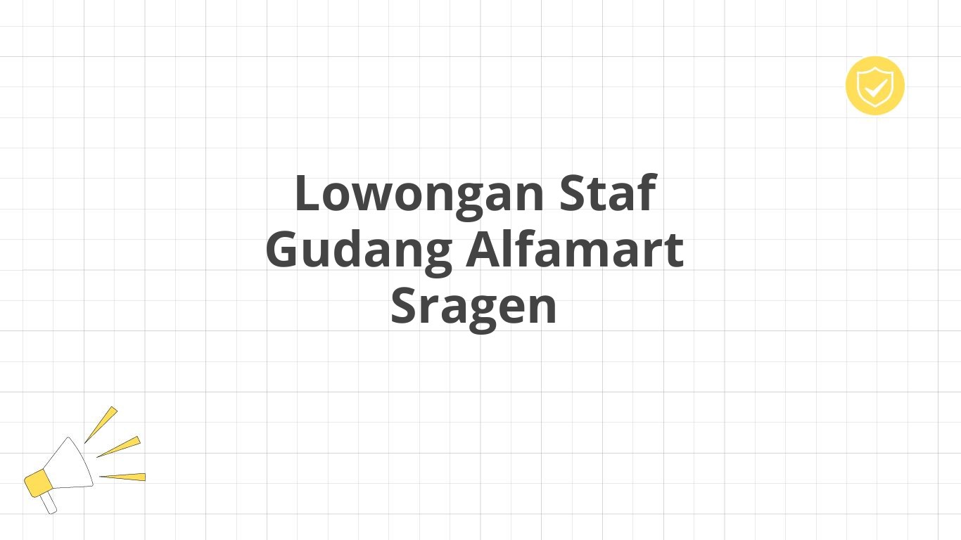 Lowongan Staf Gudang Alfamart Sragen