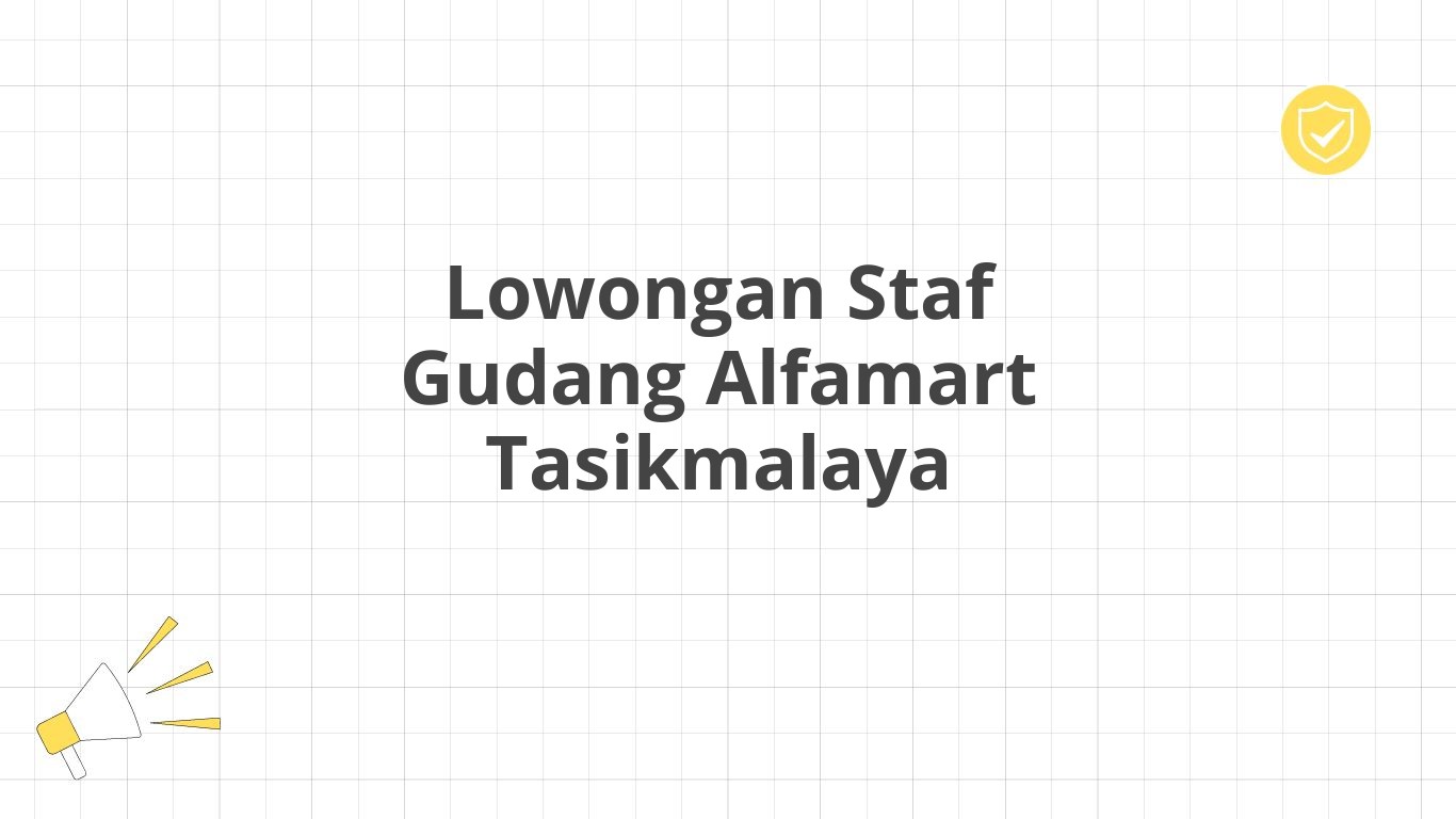 Lowongan Staf Gudang Alfamart Tasikmalaya