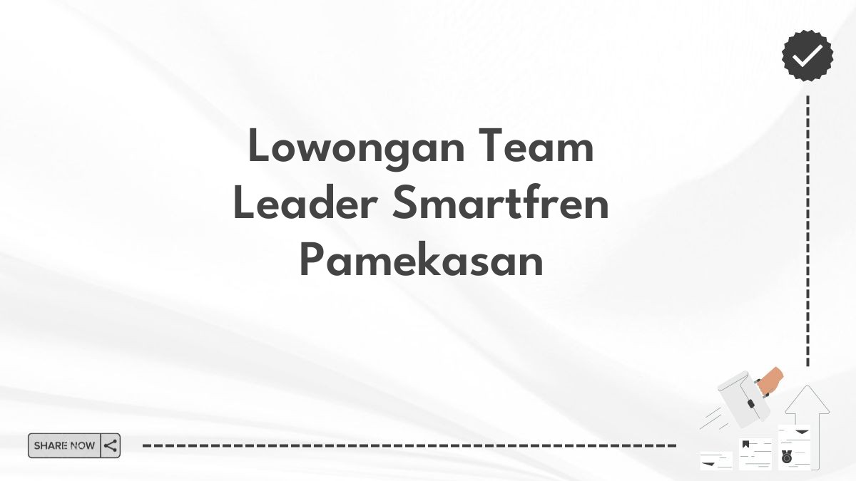 Lowongan Team Leader Smartfren Pamekasan