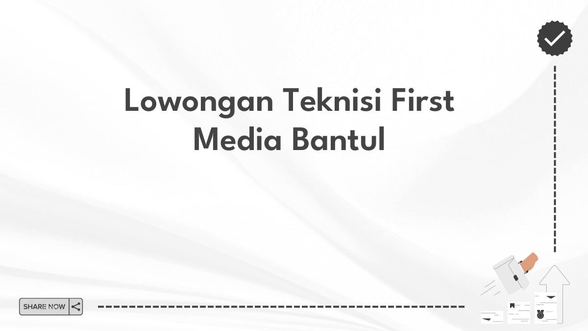 Lowongan Teknisi First Media Bantul