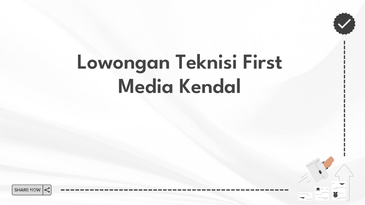 Lowongan Teknisi First Media Kendal