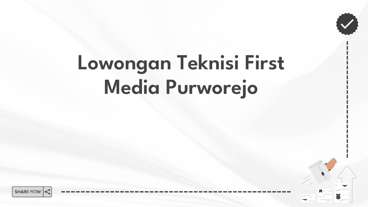 Lowongan Teknisi First Media Purworejo