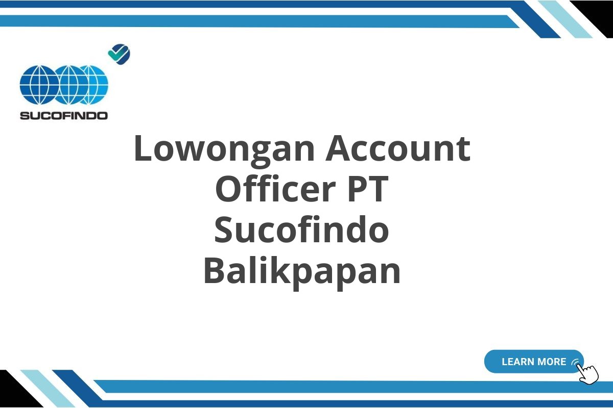 Lowongan Account Officer PT Sucofindo Balikpapan