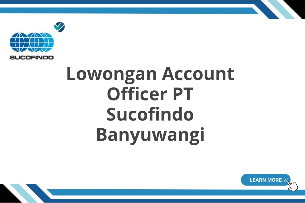 Lowongan Account Officer PT Sucofindo Banyuwangi