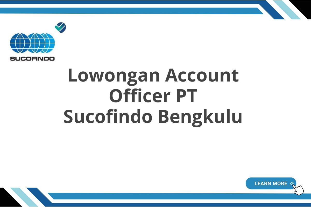 Lowongan Account Officer PT Sucofindo Bengkulu