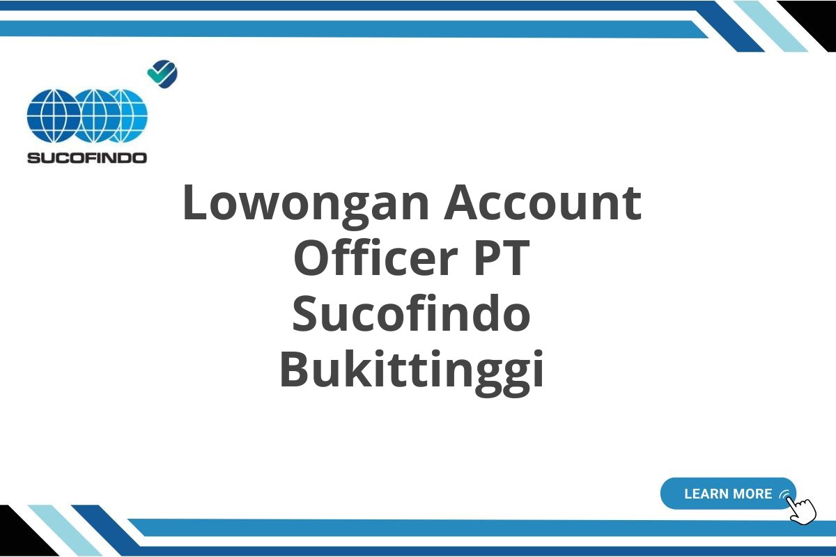 Lowongan Account Officer PT Sucofindo Bukittinggi