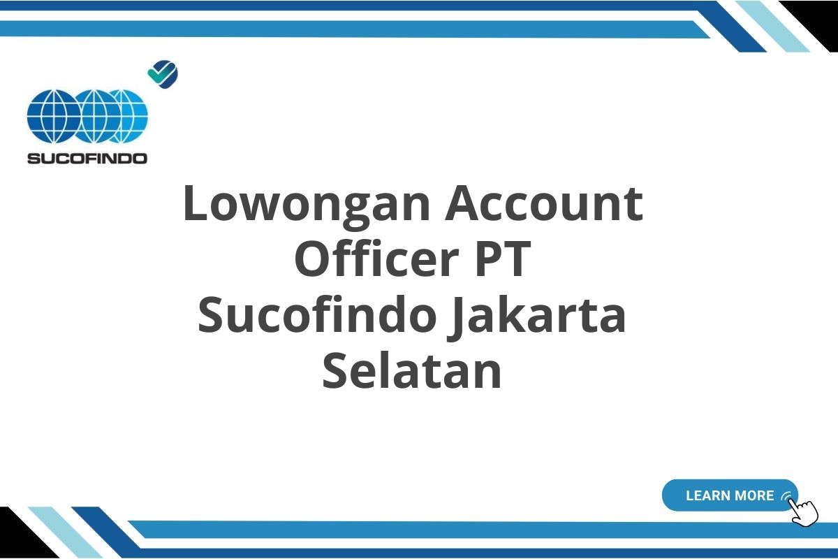 Lowongan Account Officer PT Sucofindo Jakarta Selatan