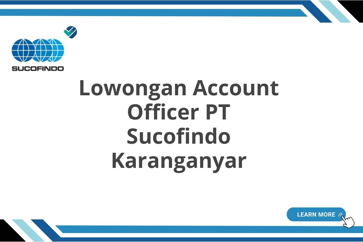 Lowongan Account Officer PT Sucofindo Karanganyar