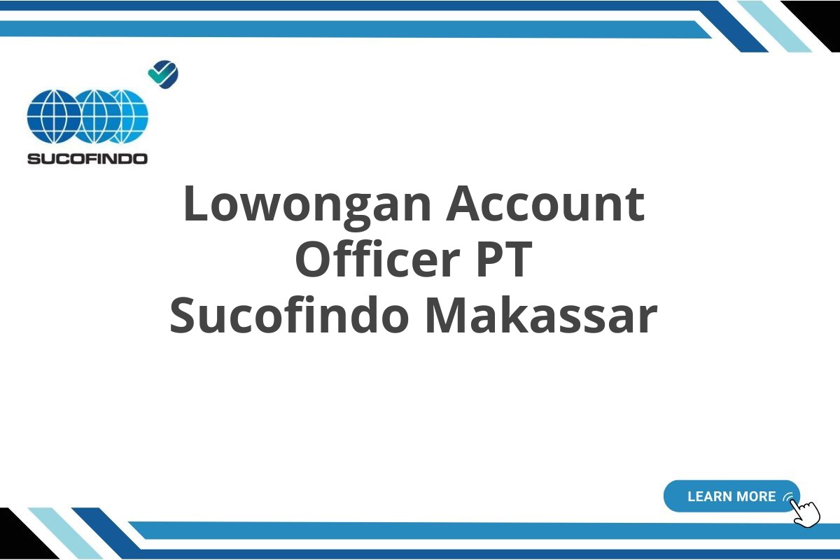 Lowongan Account Officer PT Sucofindo Makassar