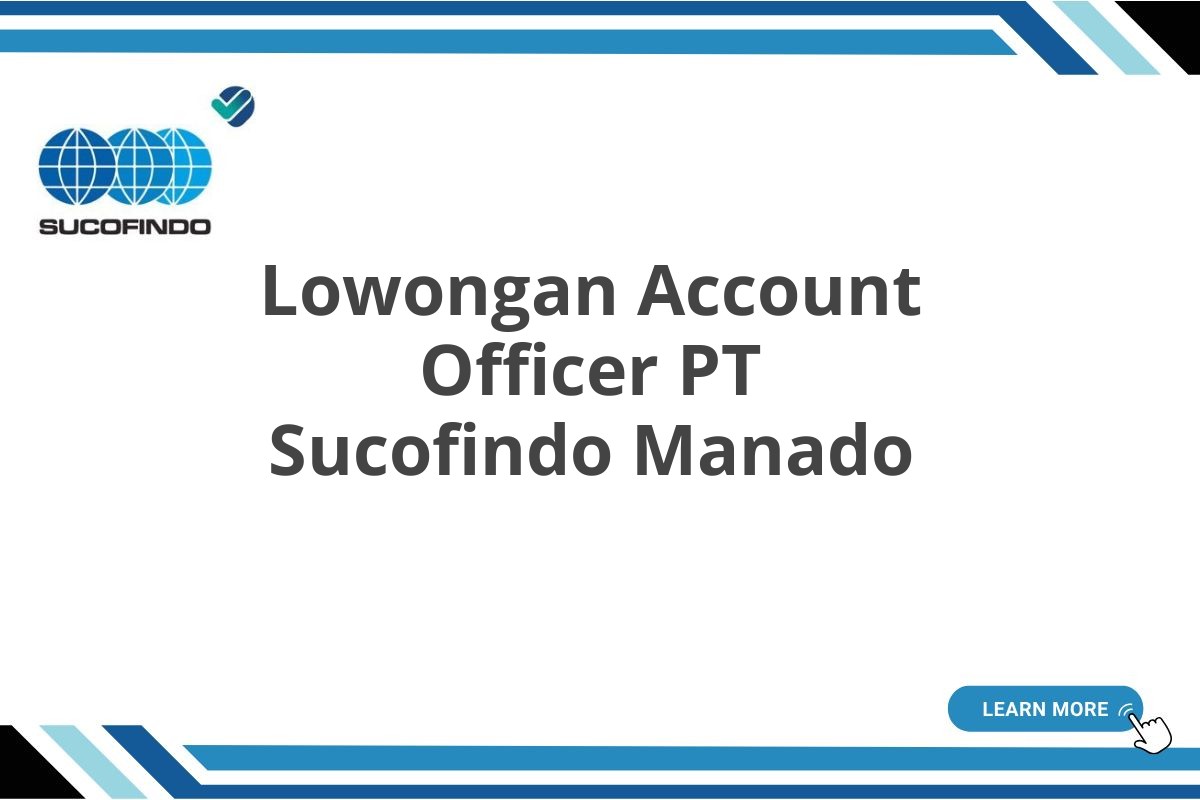 Lowongan Account Officer PT Sucofindo Manado