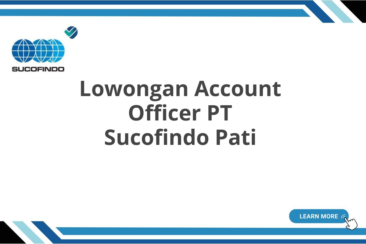 Lowongan Account Officer PT Sucofindo Pati