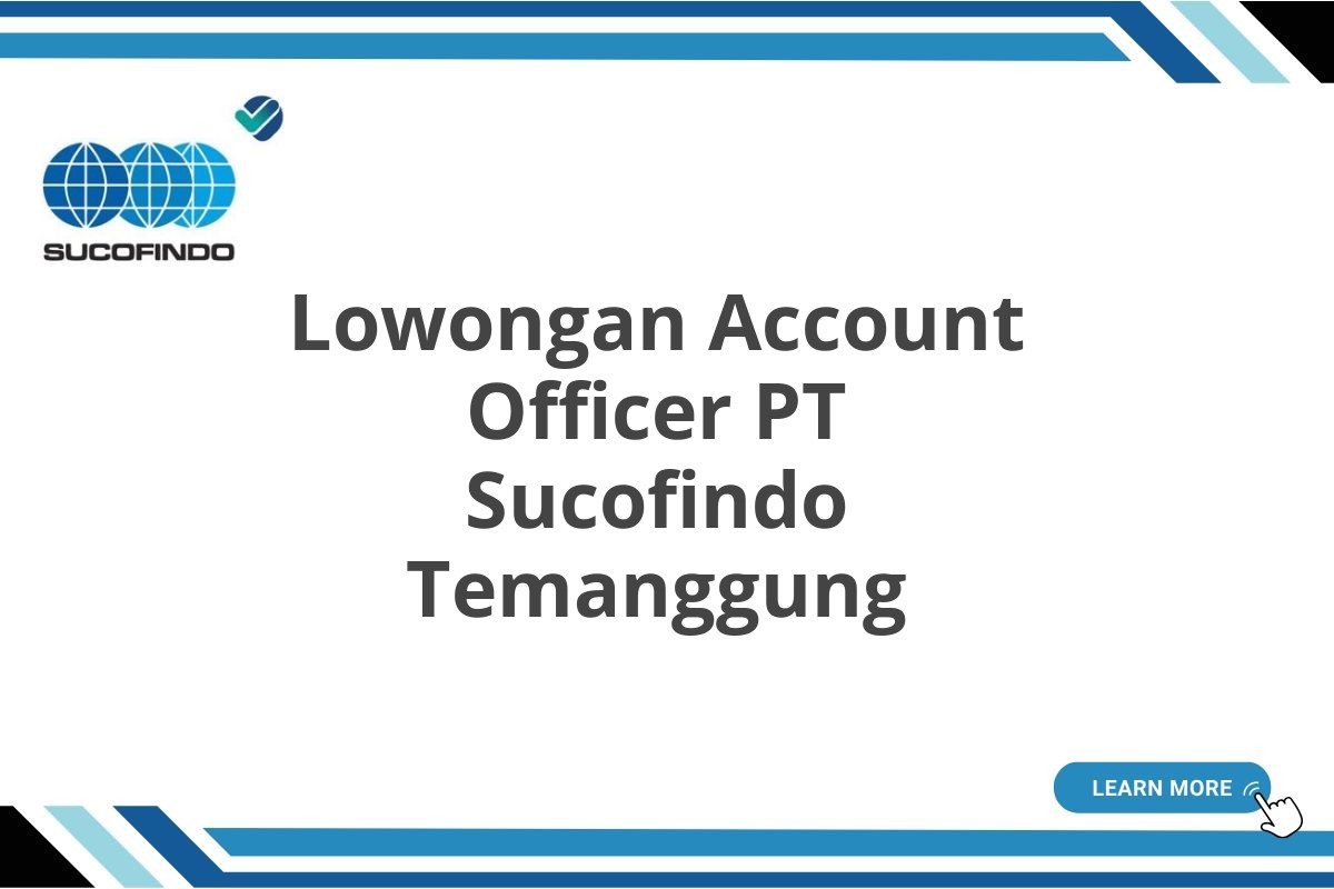 Lowongan Account Officer PT Sucofindo Temanggung