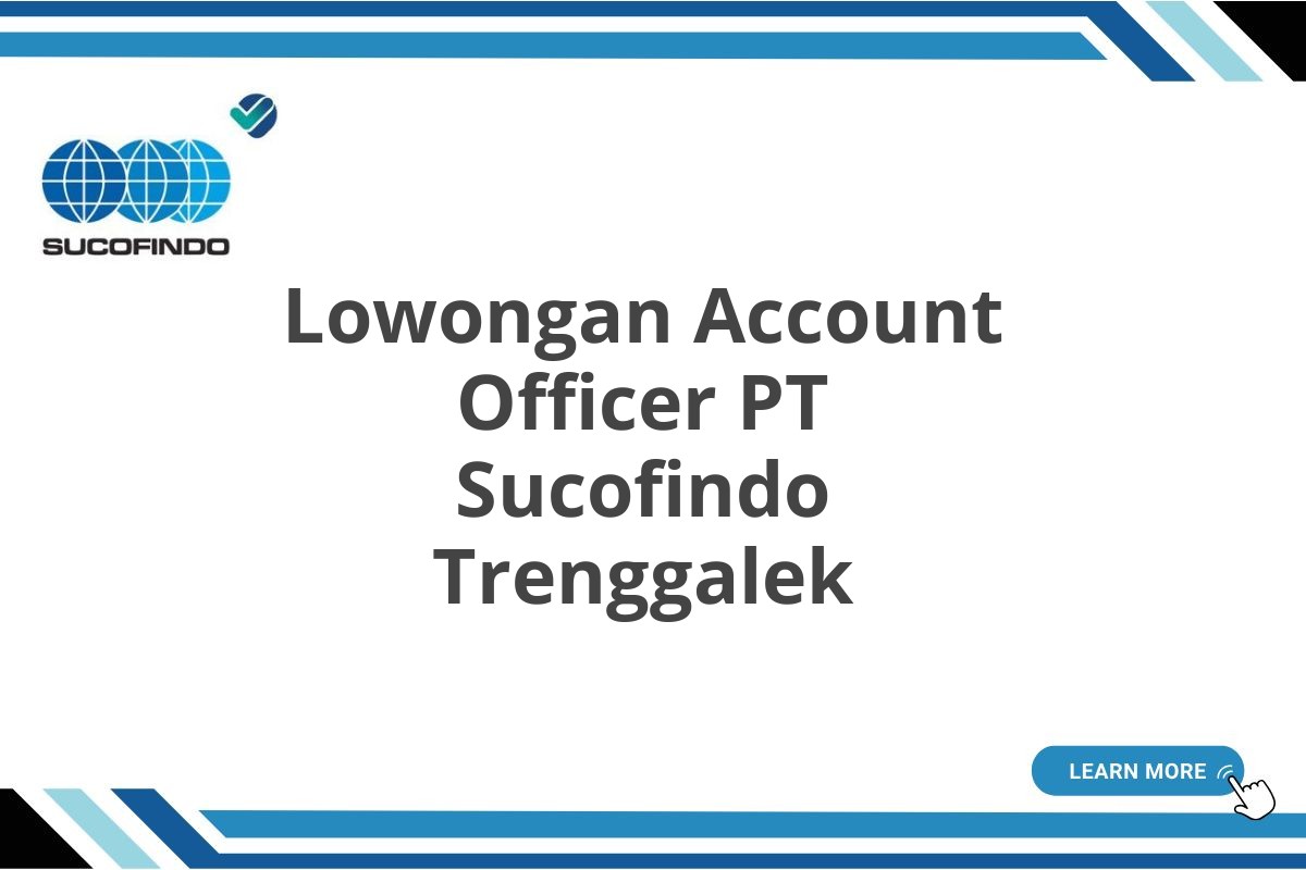 Lowongan Account Officer PT Sucofindo Trenggalek