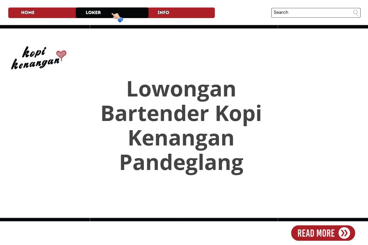 Lowongan Bartender Kopi Kenangan Pandeglang