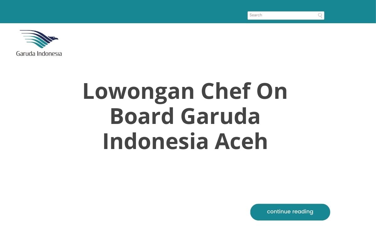 Lowongan Chef On Board Garuda Indonesia Aceh