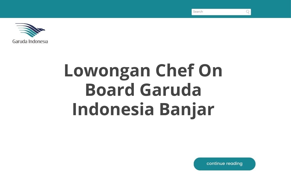 Lowongan Chef On Board Garuda Indonesia Banjar