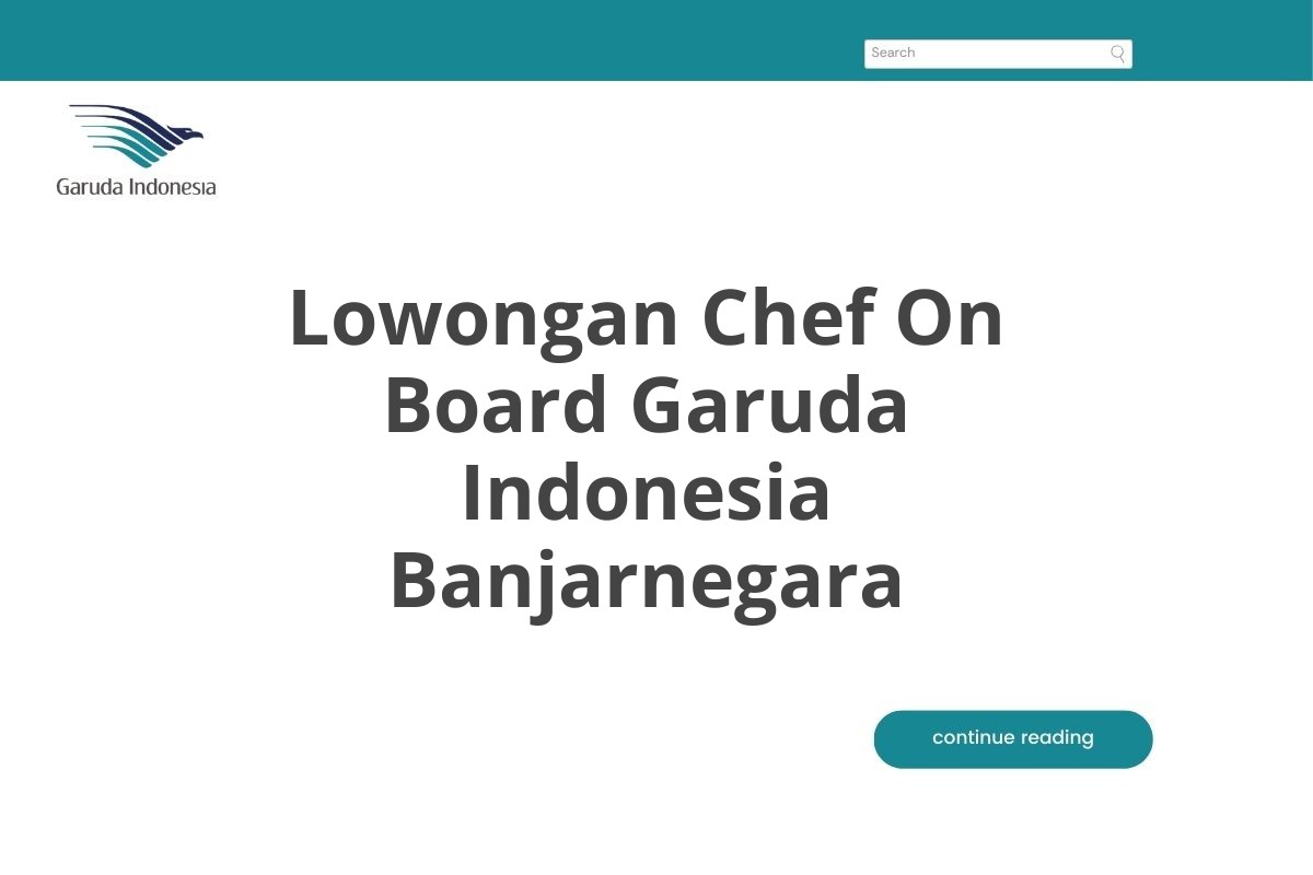 Lowongan Chef On Board Garuda Indonesia Banjarnegara