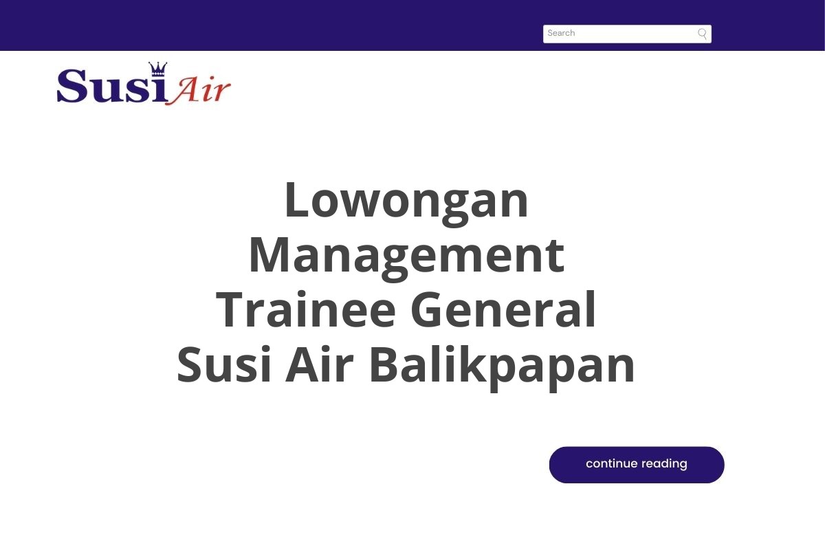 Lowongan Management Trainee General Susi Air Balikpapan