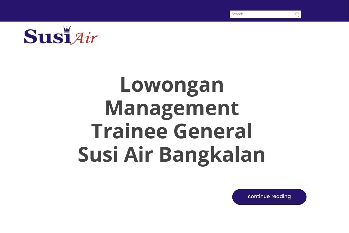 Lowongan Management Trainee General Susi Air Bangkalan