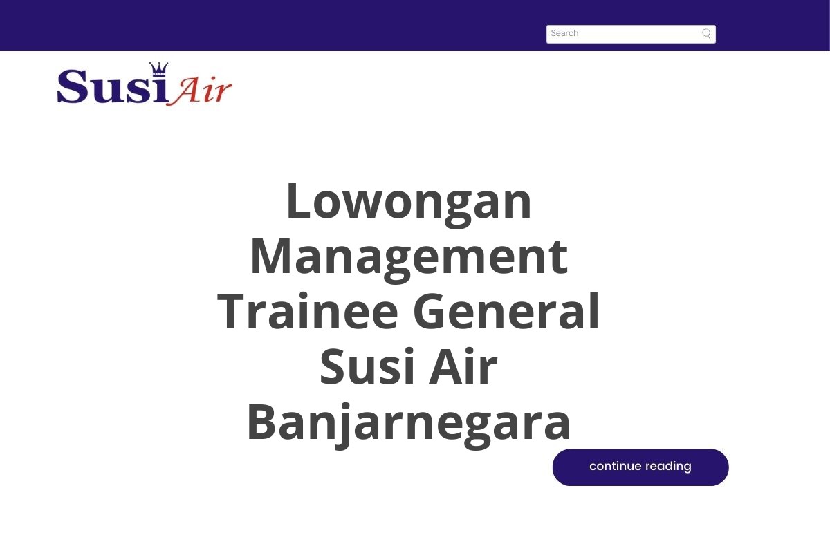 Lowongan Management Trainee General Susi Air Banjarnegara