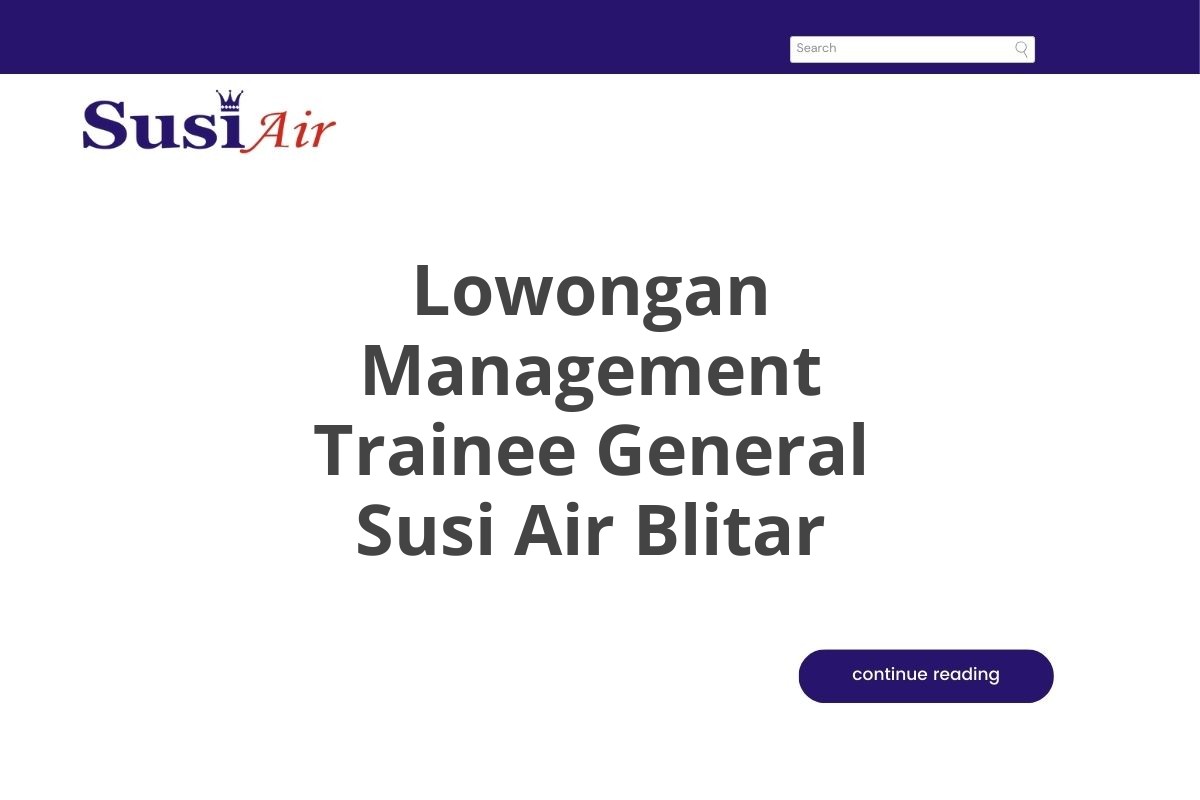 Lowongan Management Trainee General Susi Air Blitar