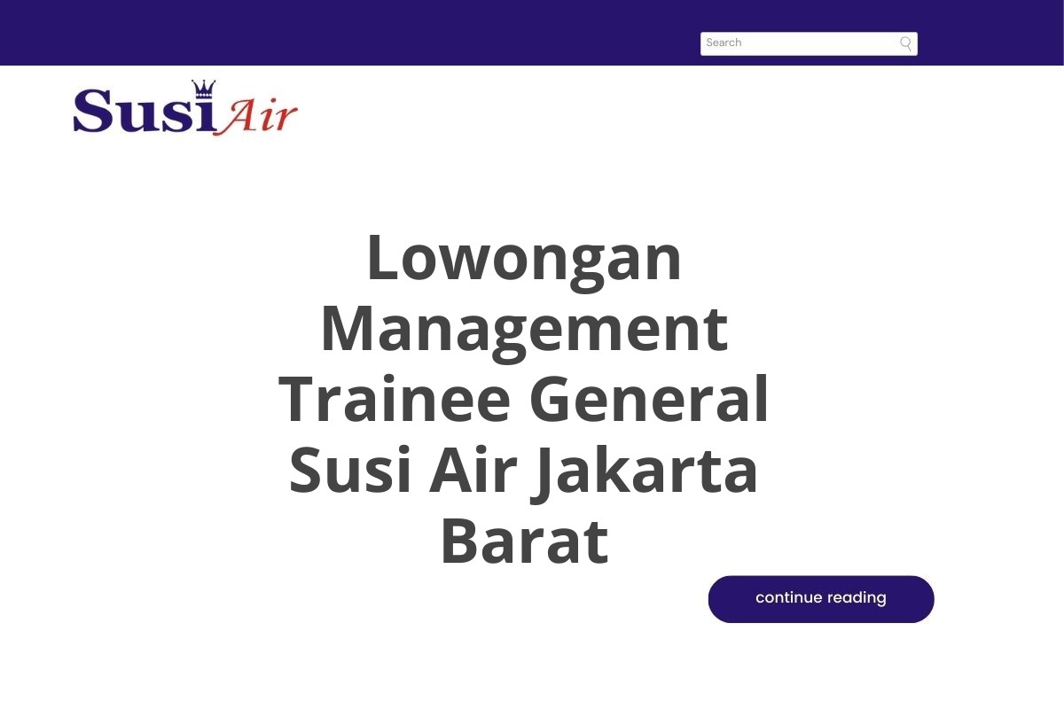 Lowongan Management Trainee General Susi Air Jakarta Barat