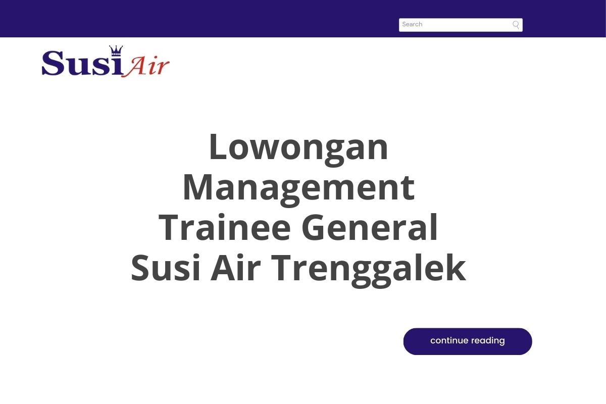 Lowongan Management Trainee General Susi Air Trenggalek