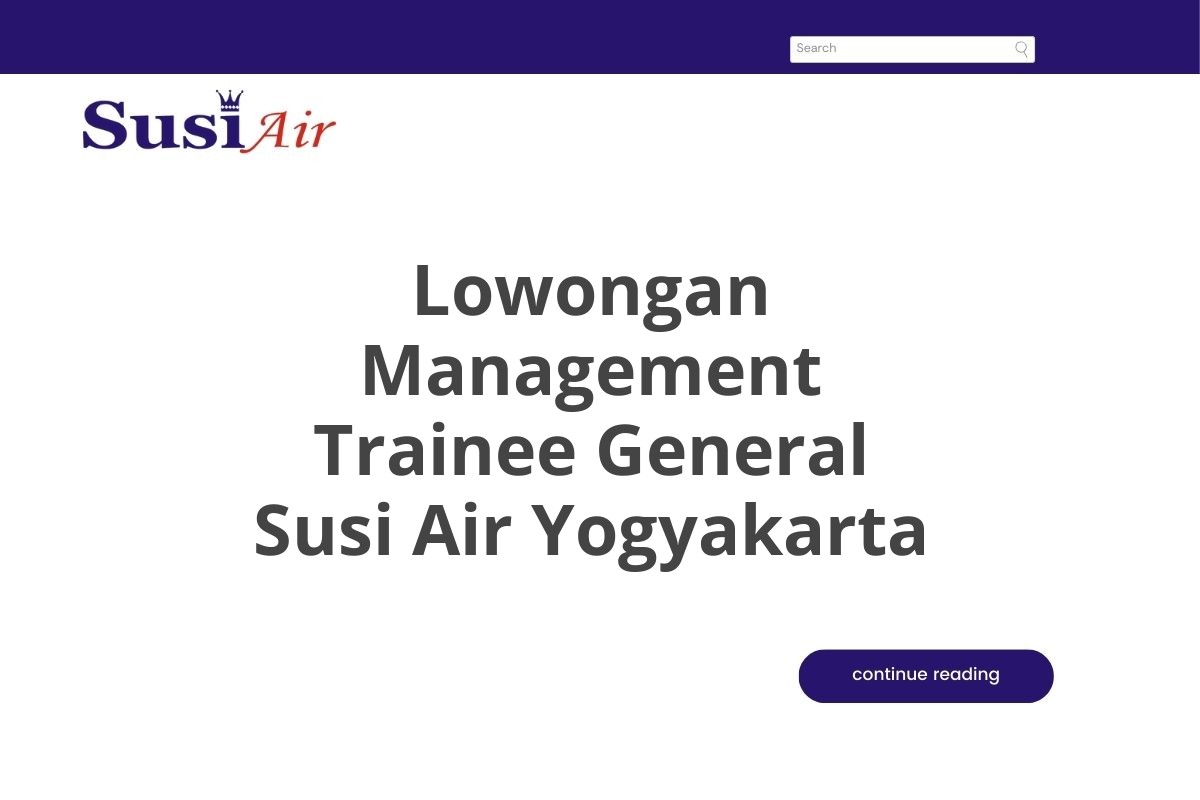 Lowongan Management Trainee General Susi Air Yogyakarta