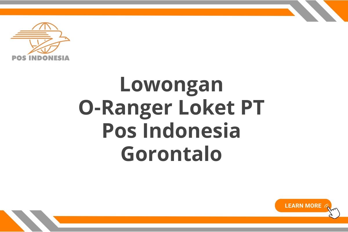 Lowongan O-Ranger Loket PT Pos Indonesia Gorontalo