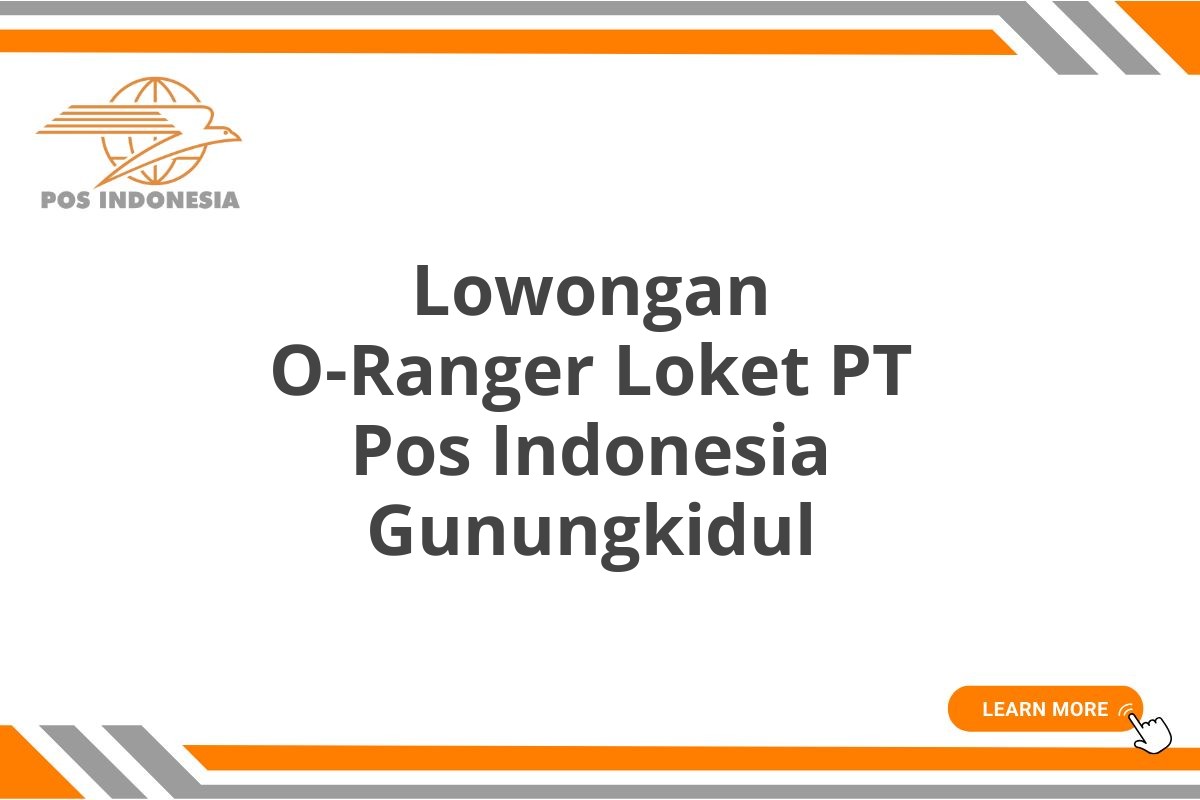 Lowongan O-Ranger Loket PT Pos Indonesia Gunungkidul