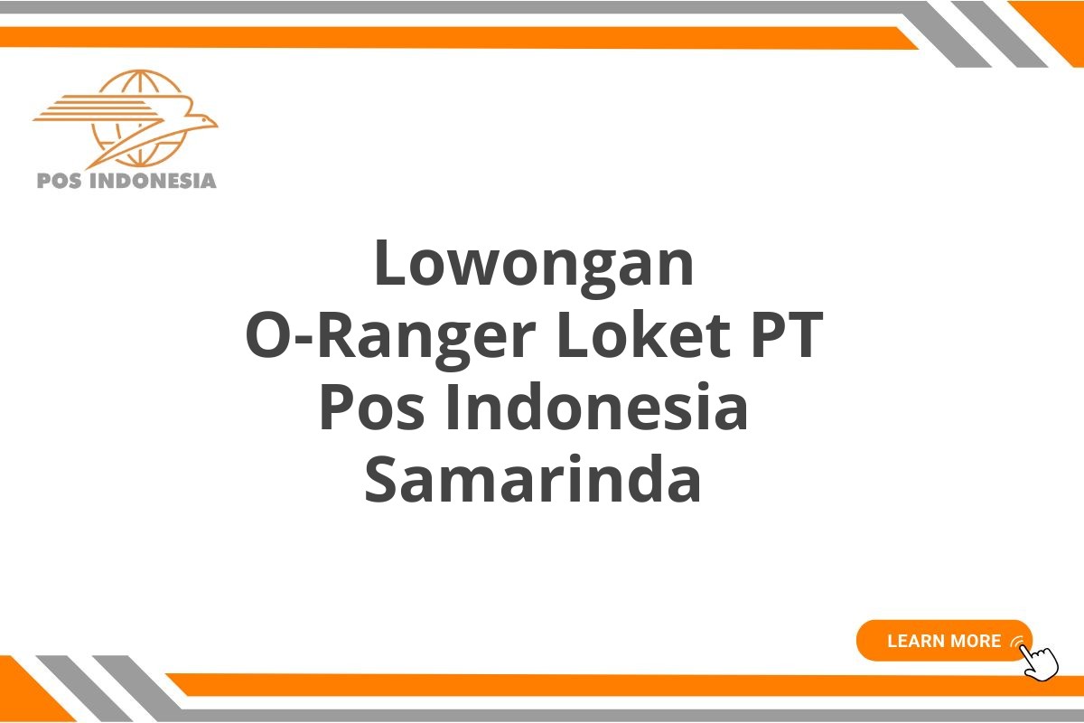 Lowongan O-Ranger Loket PT Pos Indonesia Samarinda