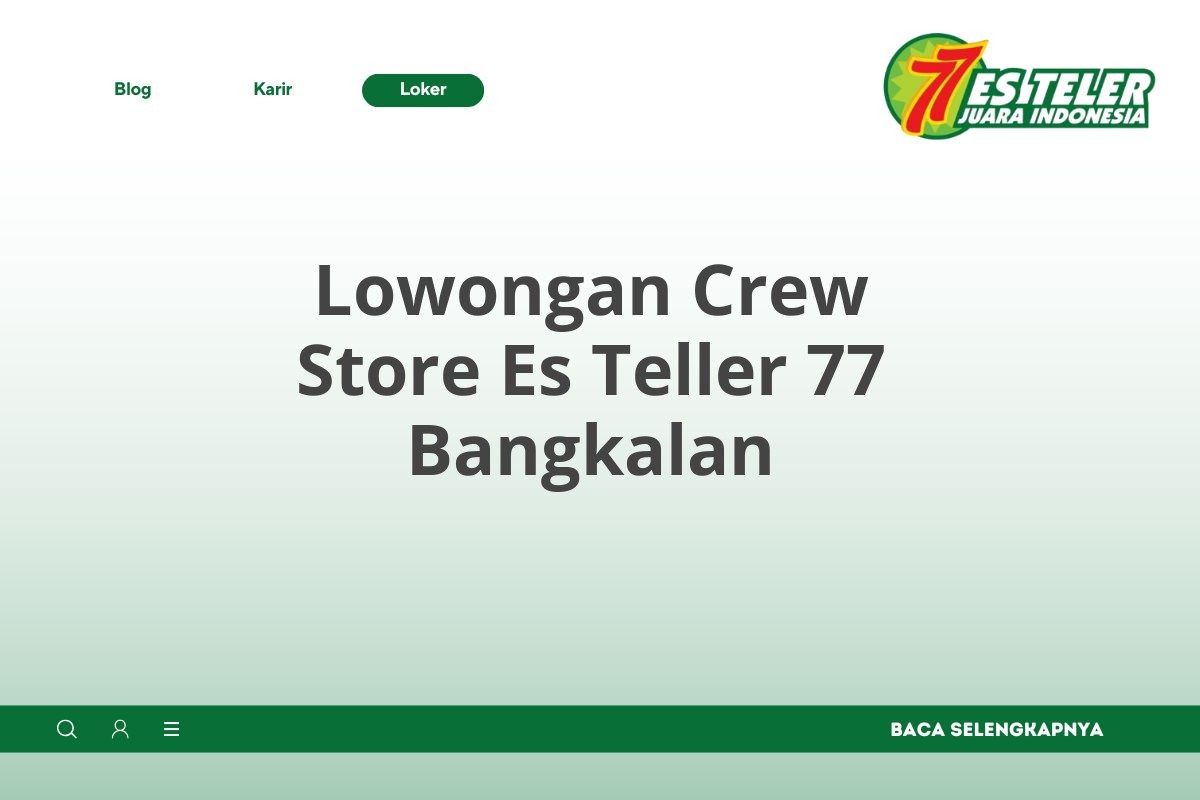 Lowongan Crew Store Es Teller 77 Bangkalan