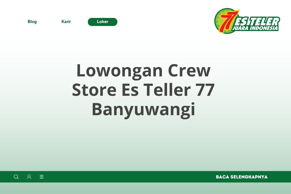 Lowongan Crew Store Es Teller 77 Banyuwangi