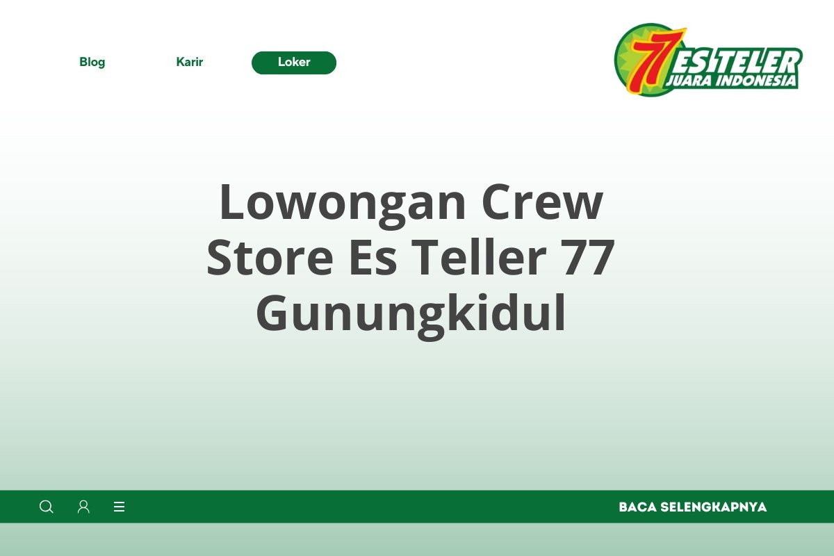 Lowongan Crew Store Es Teller 77 Gunungkidul