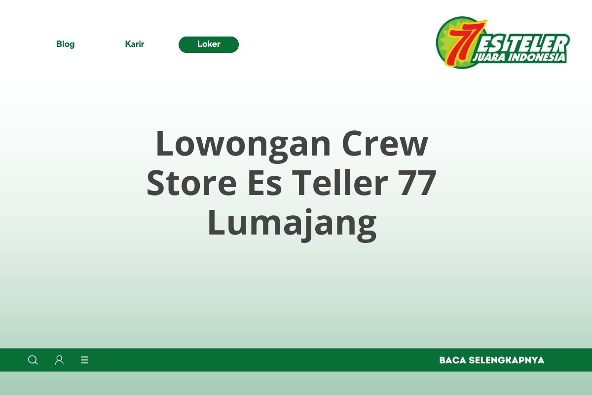 Lowongan Crew Store Es Teller 77 Lumajang