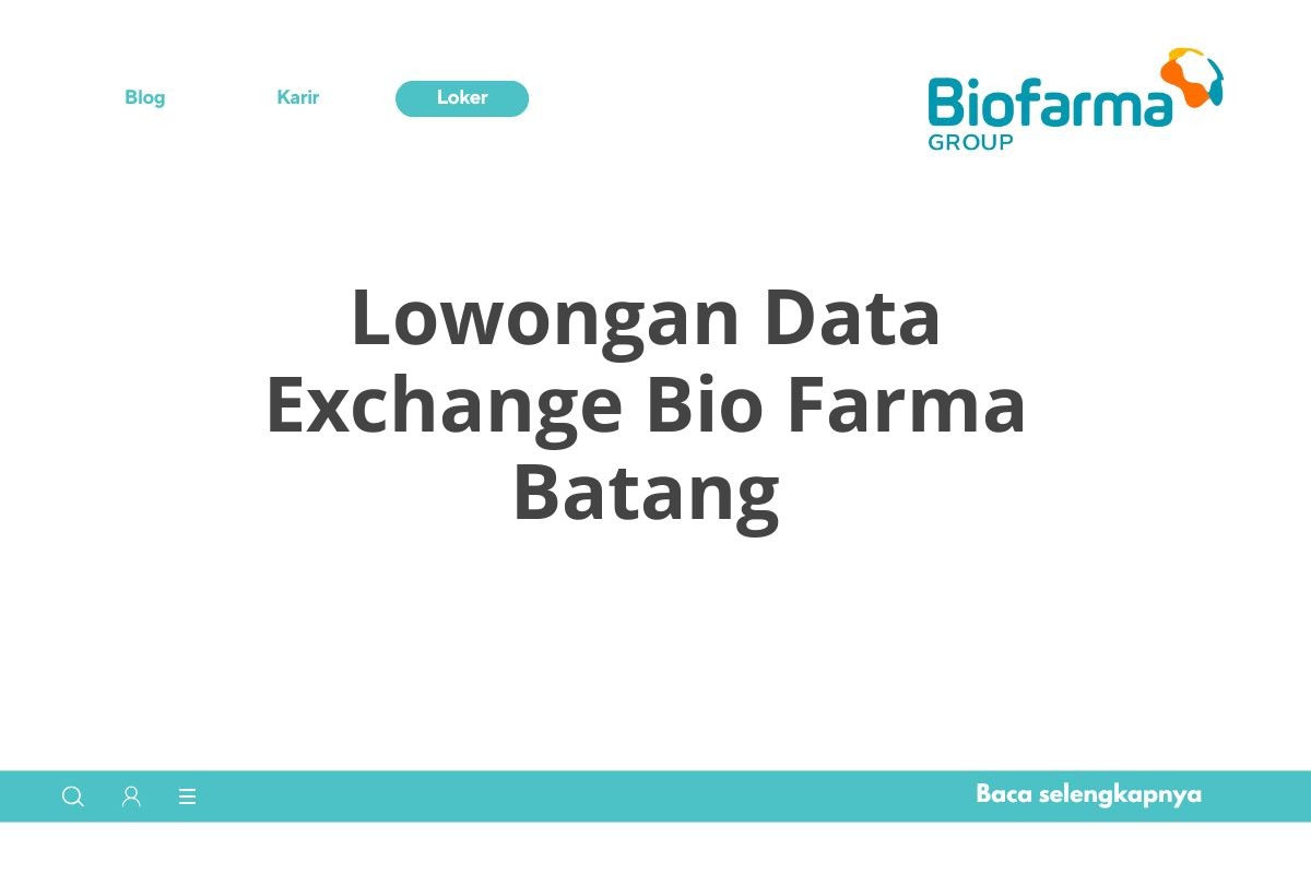 Lowongan Data Exchange Bio Farma Batang