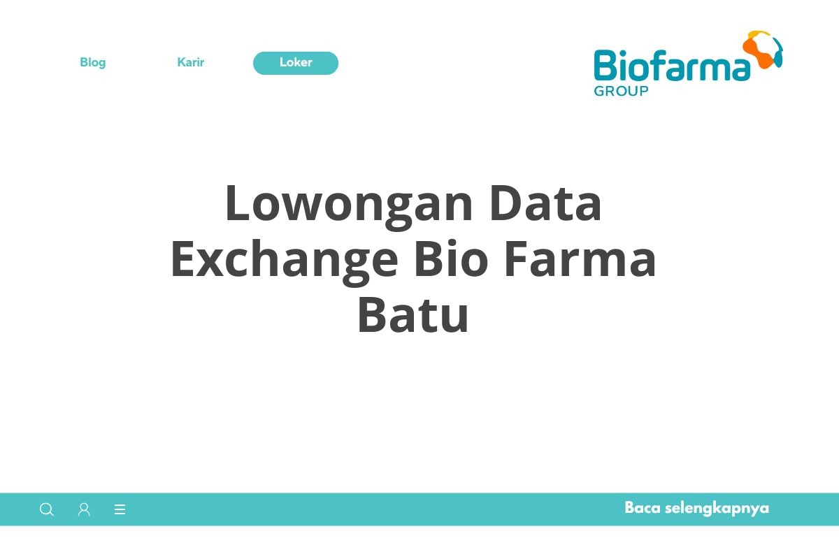 Lowongan Data Exchange Bio Farma Batu