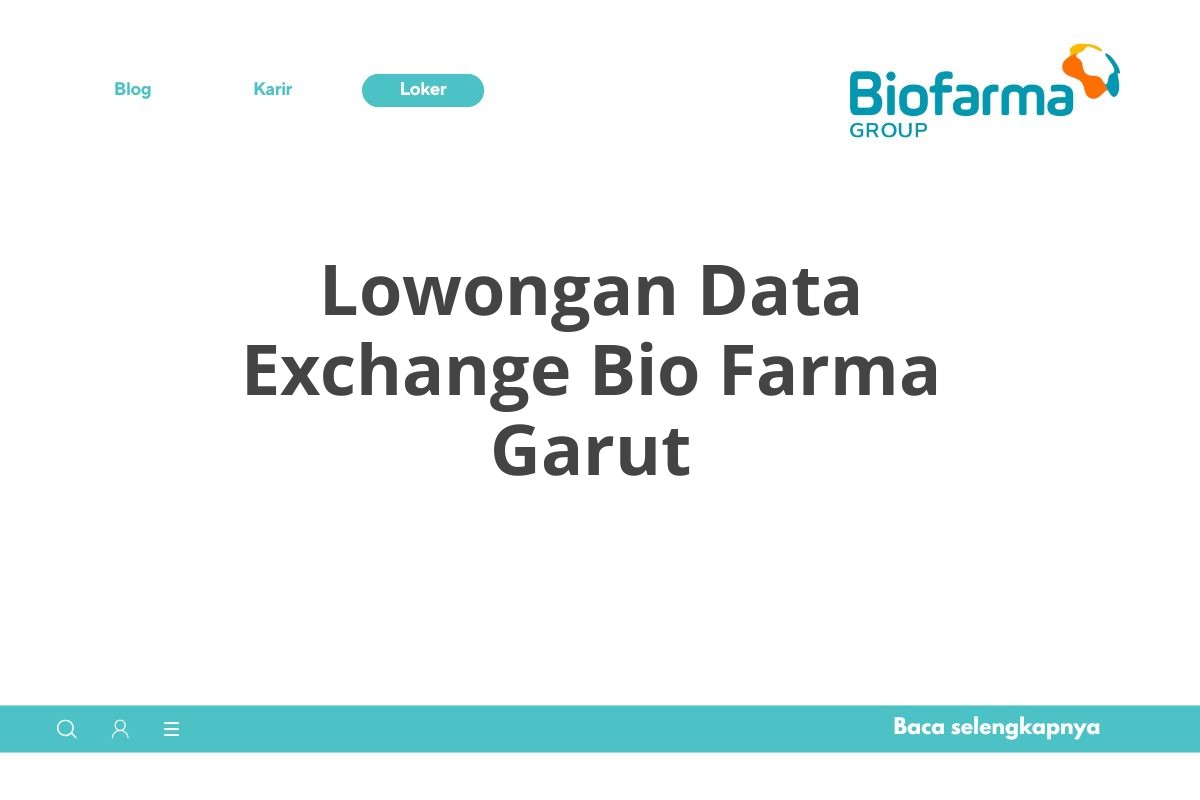 Lowongan Data Exchange Bio Farma Garut