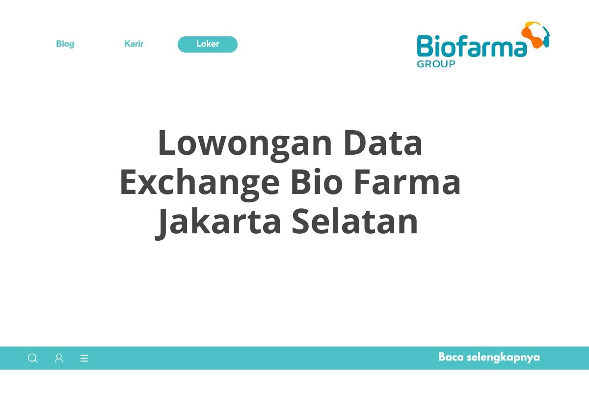 Lowongan Data Exchange Bio Farma Jakarta Selatan