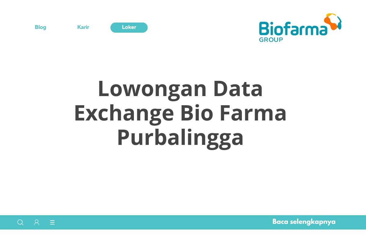 Lowongan Data Exchange Bio Farma Purbalingga