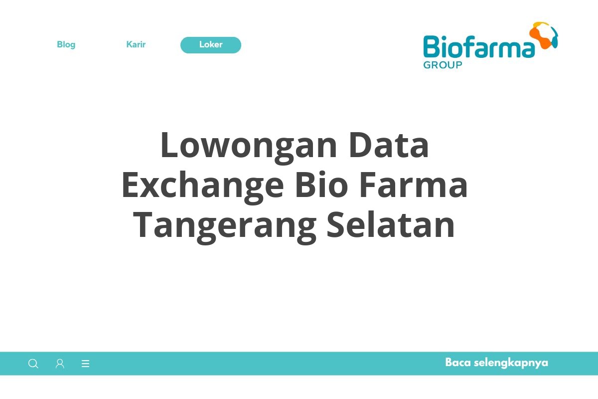 Lowongan Data Exchange Bio Farma Tangerang Selatan