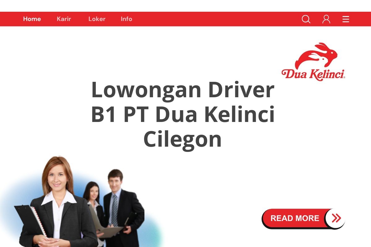 Lowongan Driver B1 PT Dua Kelinci Cilegon