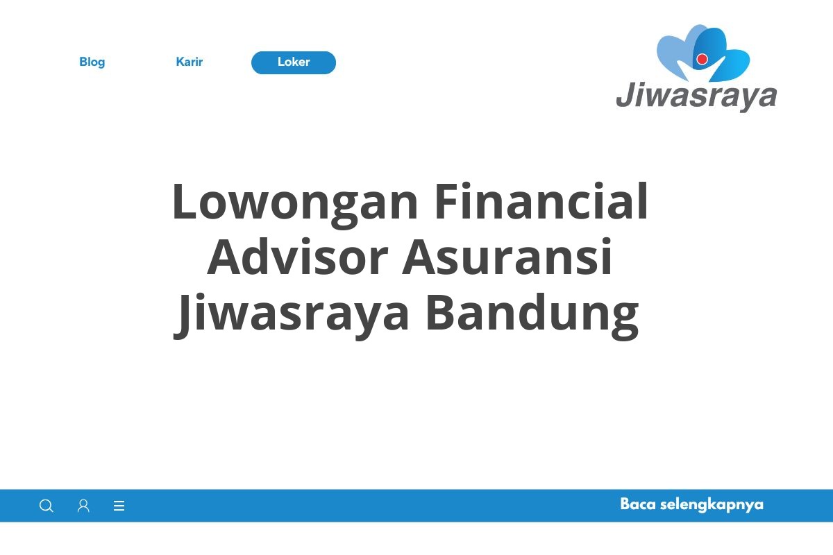 Lowongan Financial Advisor Asuransi Jiwasraya Bandung