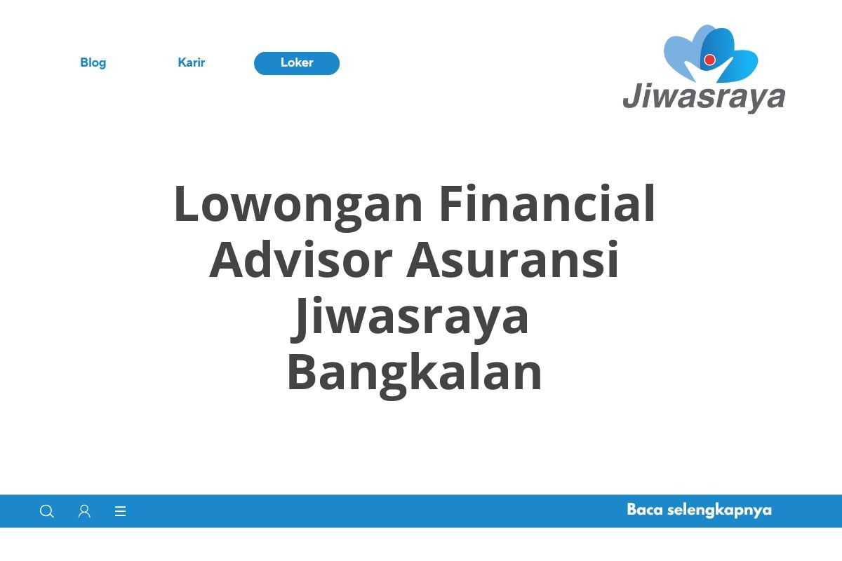 Lowongan Financial Advisor Asuransi Jiwasraya Bangkalan